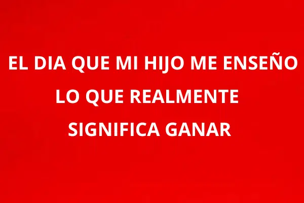 El día que mi hijo me enseñó lo que realmente significa ganar – relato sobre el fútbol base con valores que no se deben perder